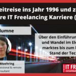Eine Zeitreise ins Jahr 1996 und zurück- 25 Jahre IT Freelancing Karriere (Teil 2)
