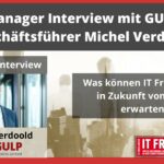 Manager Interview mit GULP Geschäftsführer Michel Verdoold- Was können IT Freelancer in Zukunft von GULP erwarten?